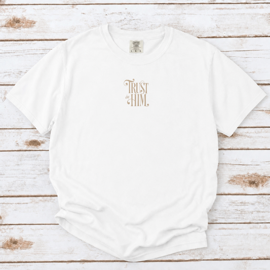 TRUST IN HIM UNISEX TEE