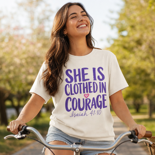 SHE IS CLOTHED IN COURAGE TEE- ISAIAH 41:10