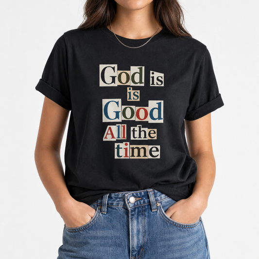 GOD IS GOOD ALL THE TIME TEE