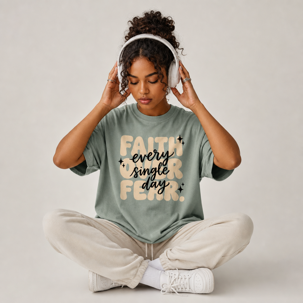 FAITH OVER FEAR EVERY SINGLE DAY TEE
