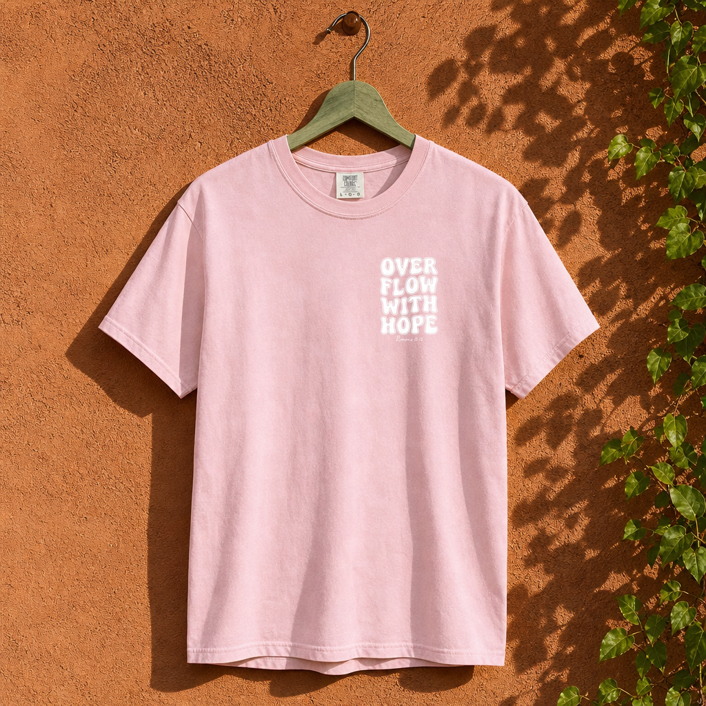 OVERFLOW WITH HOPE - ROMANS 15:13 TEE