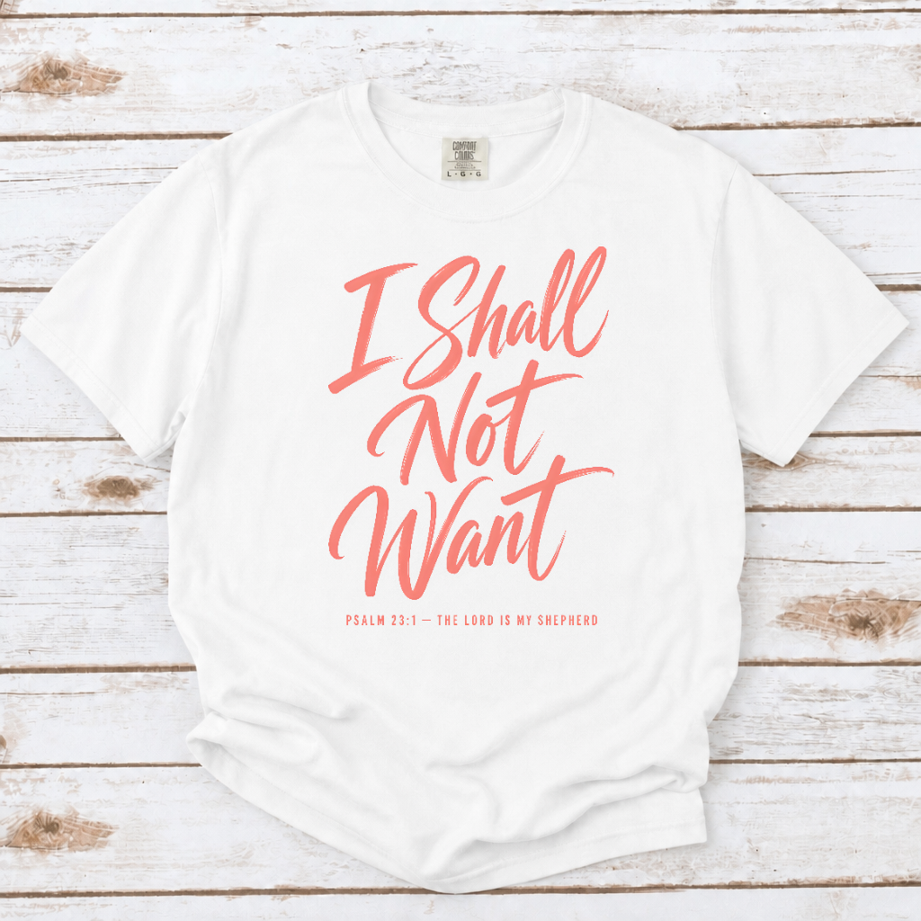 I SHALL NOT WANT UNISEX TEE