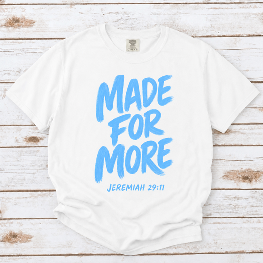 MADE FOR MORE UNISEX TEE