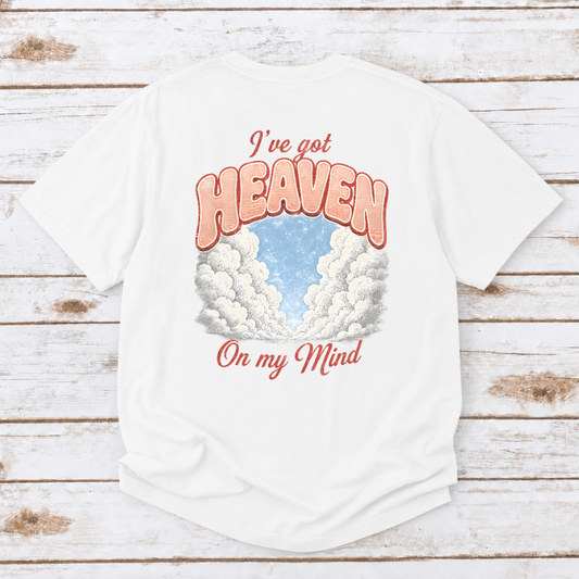 I'VE GOT HEAVEN ON MY MIND UNISEX TEE