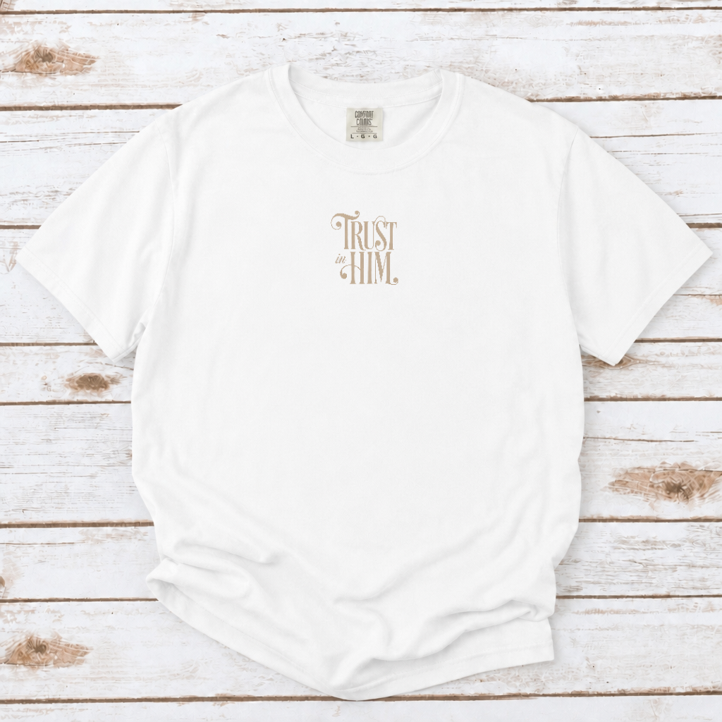 TRUST IN HIM UNISEX TEE