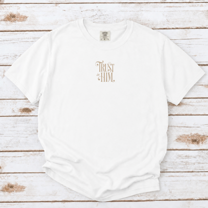 TRUST IN HIM UNISEX TEE
