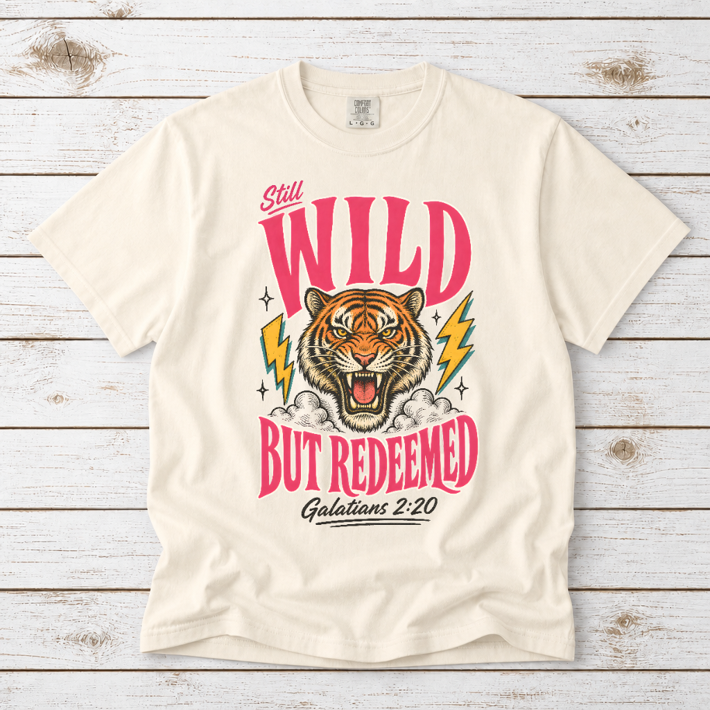 STILL WILD BUT REDEEMED UNISEX TEE