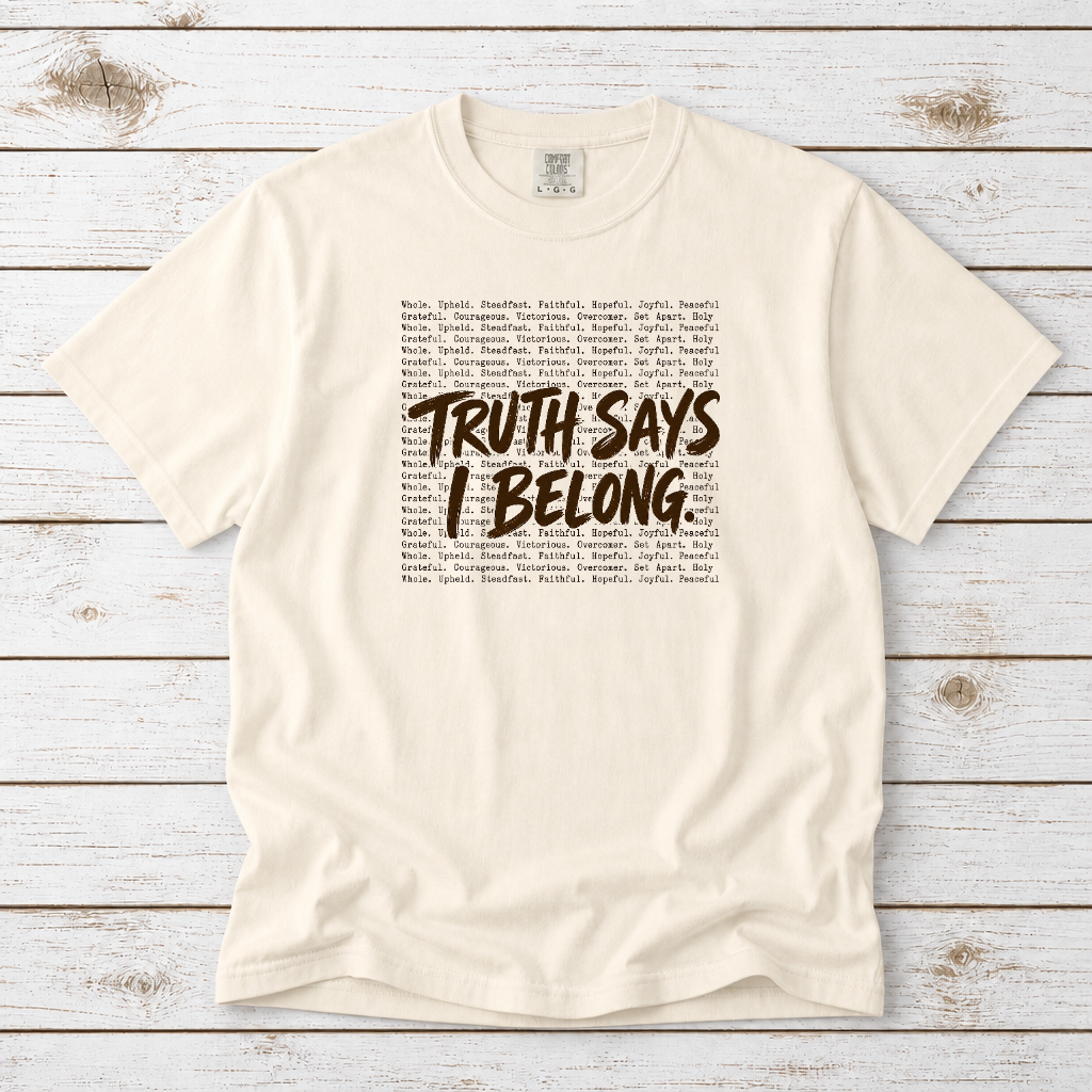 TRUTH SAYS I BELONG UNISEX TEE