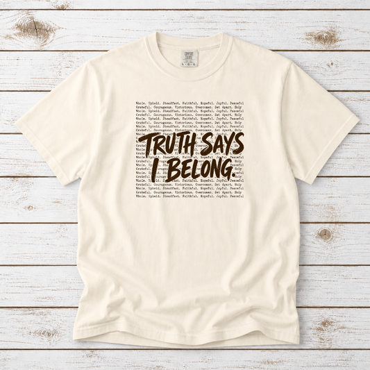 TRUTH SAYS I BELONG UNISEX TEE