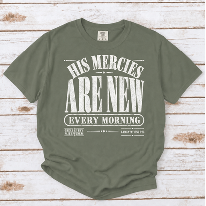 HIS MERCIES ARE NEW EVERY MORNING TEE- LAMENTATIONS 3:23