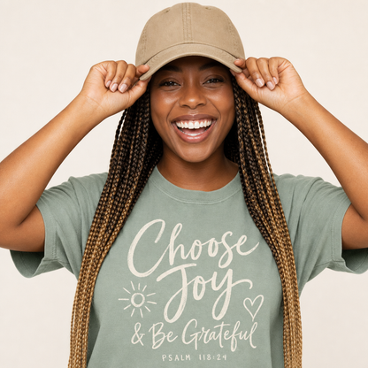CHOOSE JOY AND BE GRATEFUL TEE- PSALM 118:24