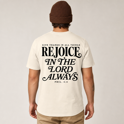 REJOICE IN THE LORD ALWAYS TEE- PHILIPPIANS 4:4