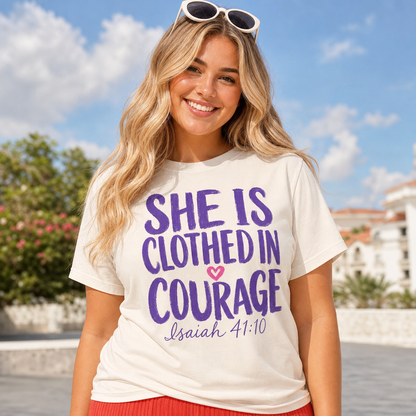 SHE IS CLOTHED IN COURAGE TEE- ISAIAH 41:10