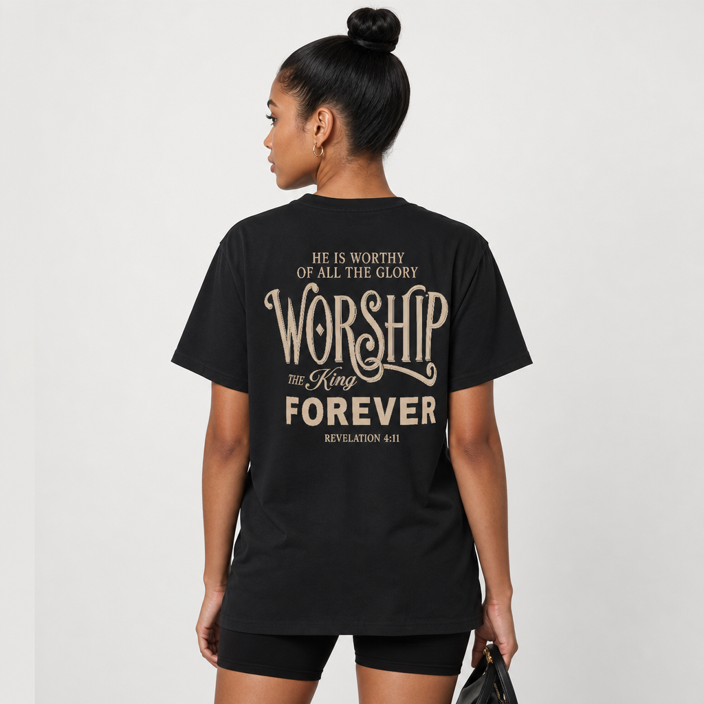 WORSHIP THE KING FOREVER TEE- REVELATION 4:11