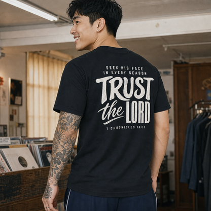 TRUST THE LORD TEE- 1 CHRONICLES 16:11