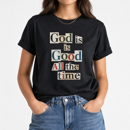 GOD IS GOOD ALL THE TIME TEE