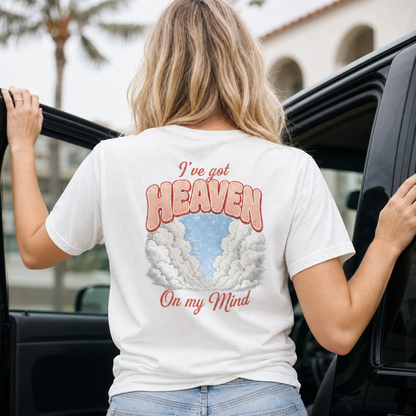 I'VE GOT HEAVEN ON MY MIND TEE