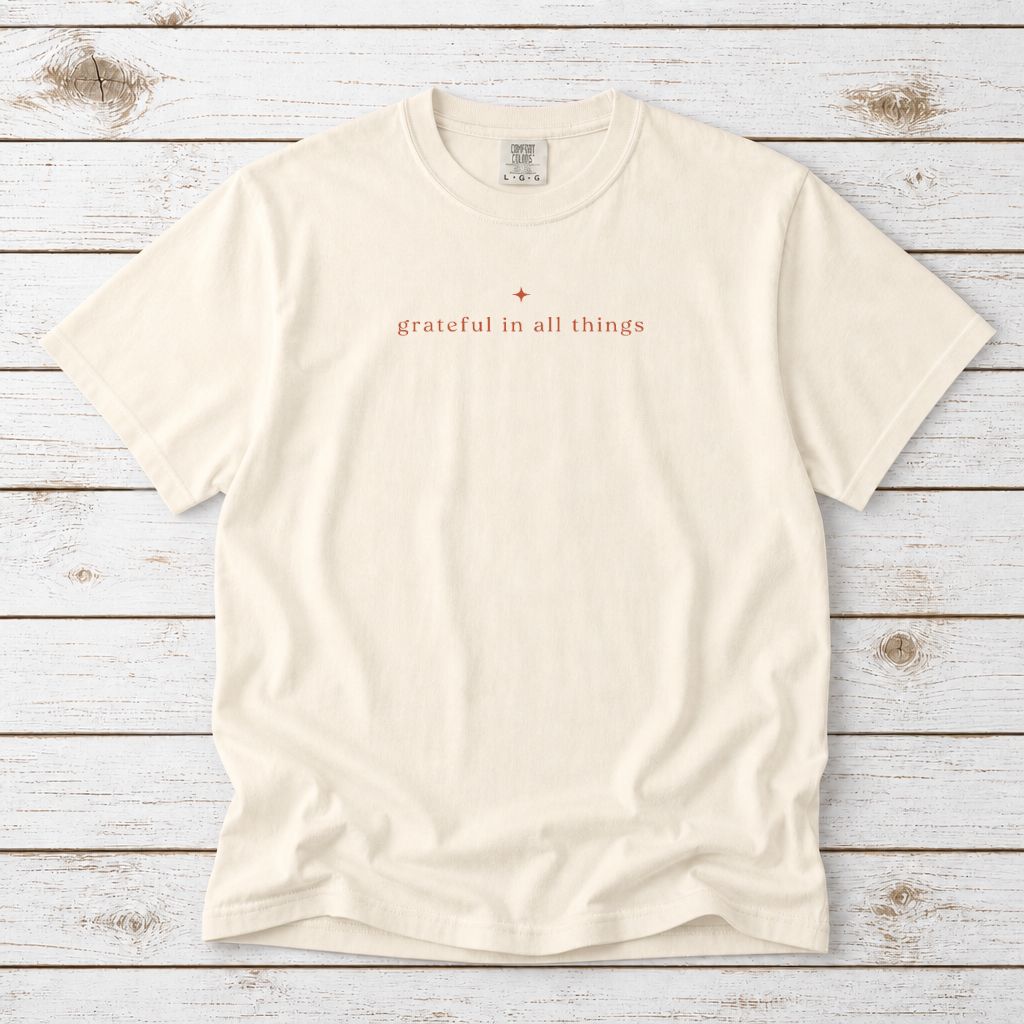 GRATEFUL IN ALL THINGS TEE