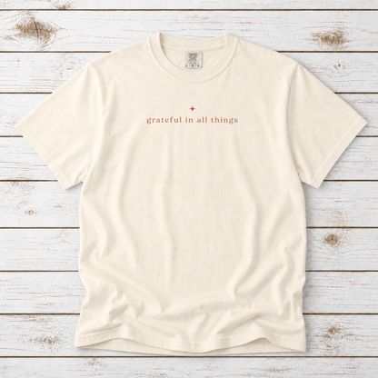 GRATEFUL IN ALL THINGS TEE