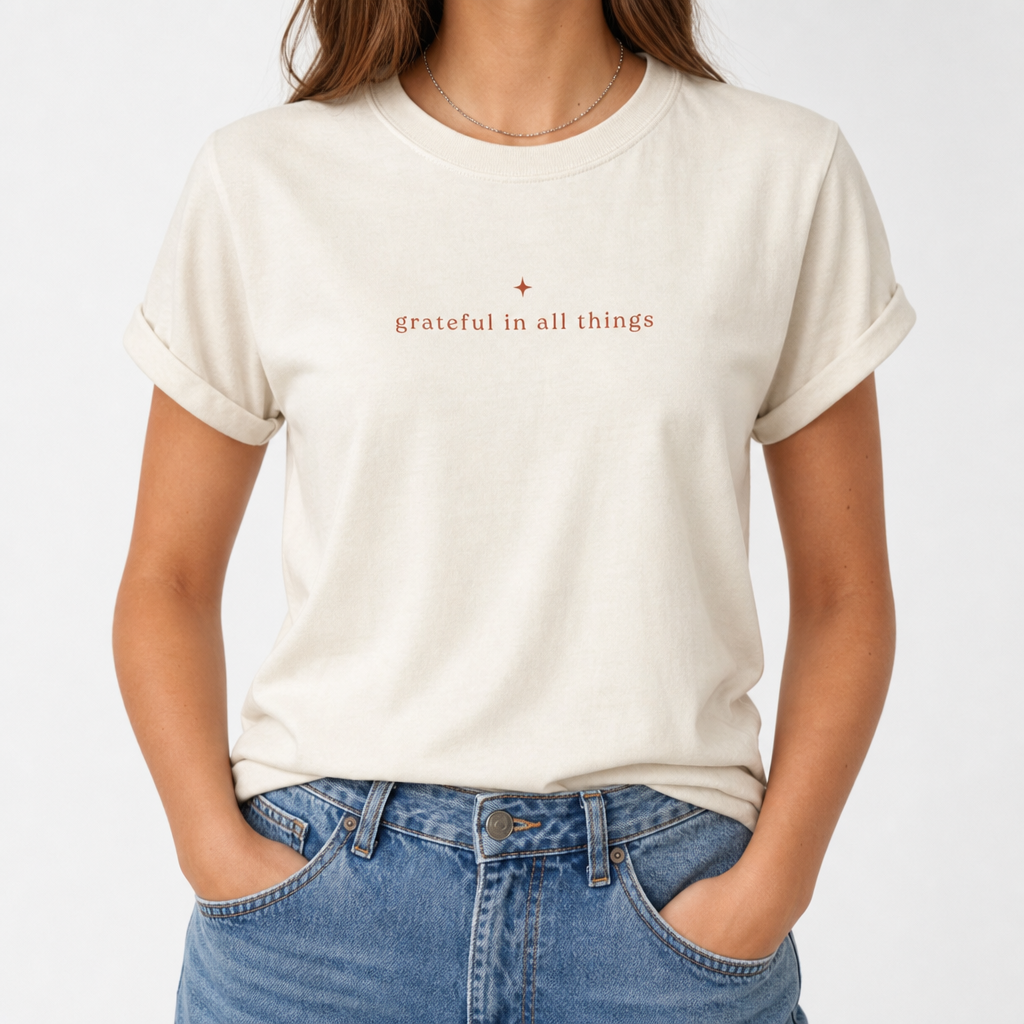 GRATEFUL IN ALL THINGS TEE