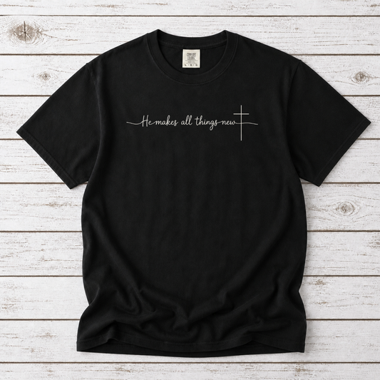 HE MAKES ALL THINGS NEW TEE