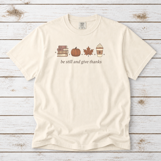 BE STILL AND GIVE THANKS AUTUMN TEE