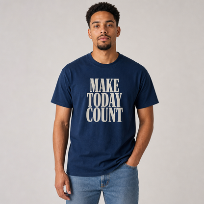 MAKE TODAY COUNT TEE