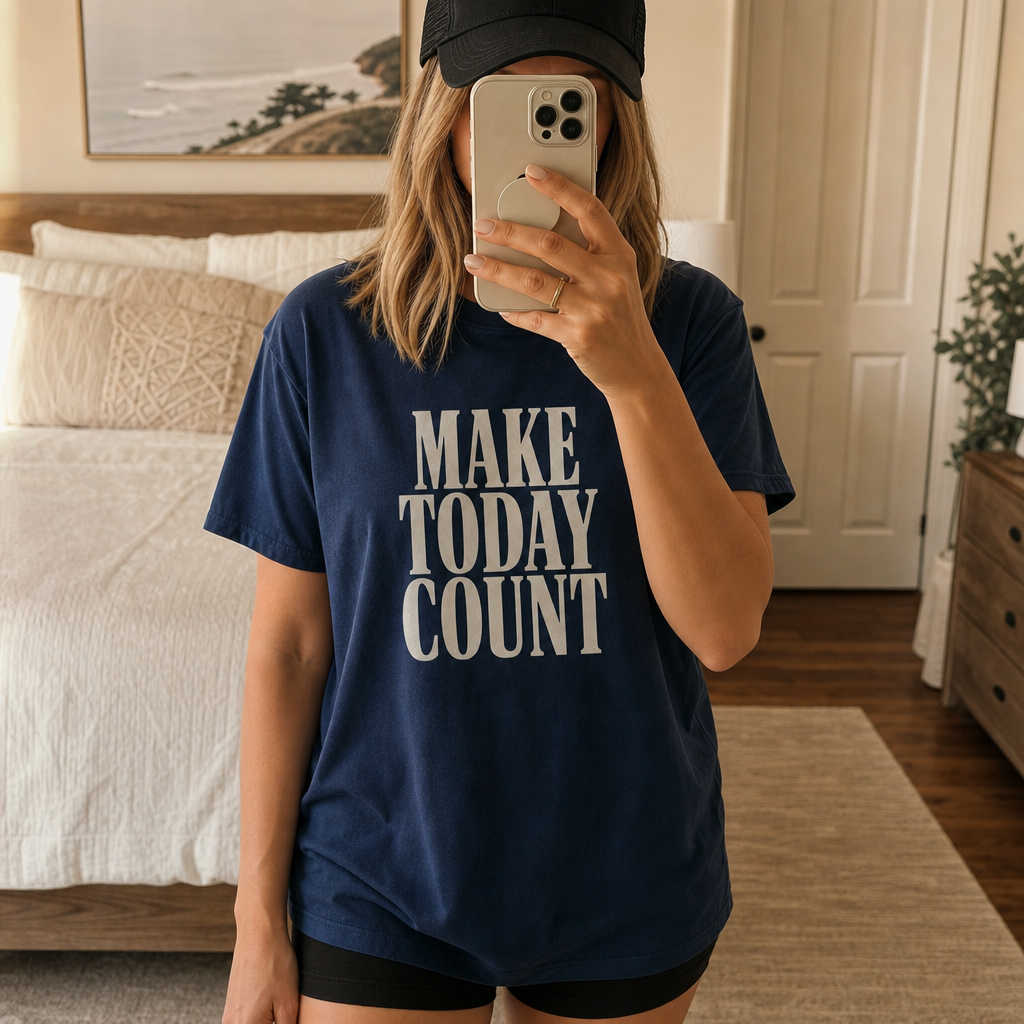 MAKE TODAY COUNT TEE