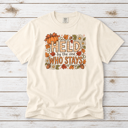 HELD BY THE ONE WHO STAYS TEE