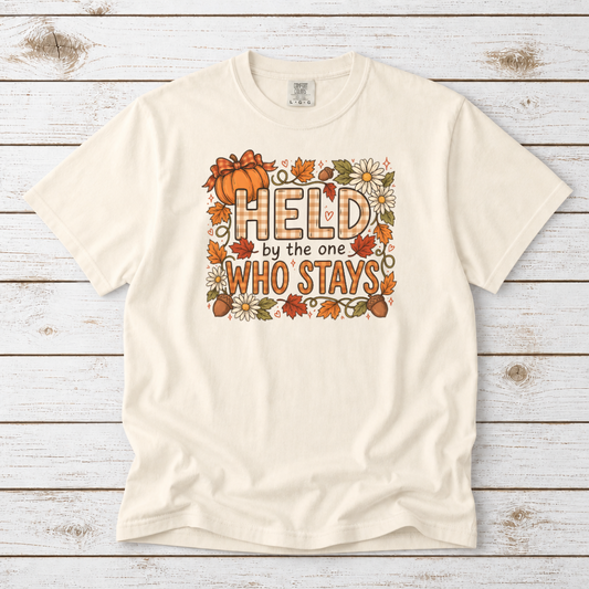 HELD BY THE ONE WHO STAYS TEE