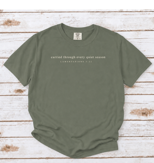 CARRIED THROUGH EVERY QUIET SEASON-LAMENTATIONS 3:22 TEE